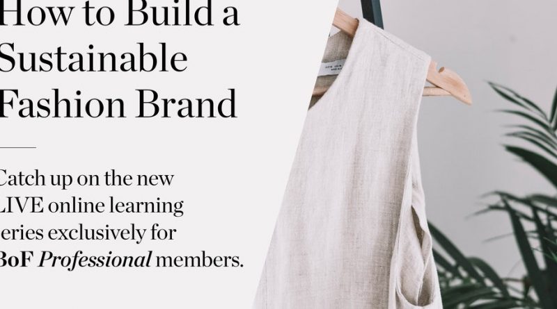 How to Build a Sustainable Fashion Brand – The Baseline | News & Analysis, BoF Professional