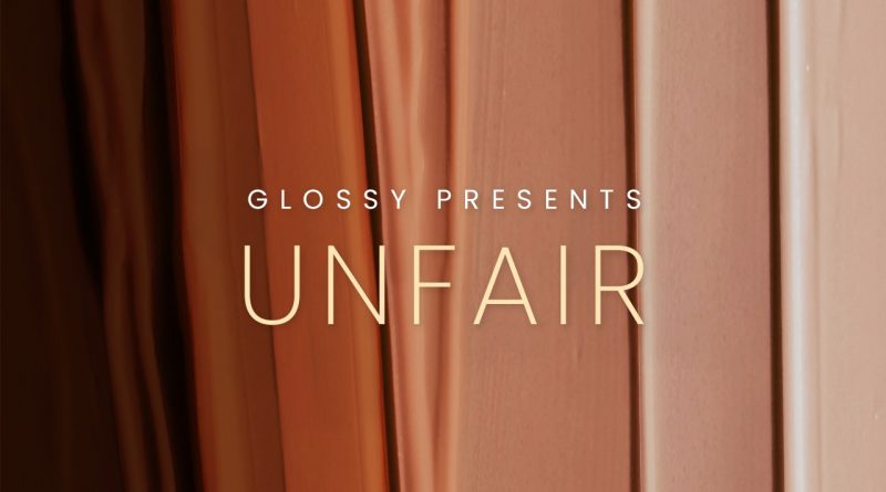 Unfair Podcast, episode 3 – Glossy